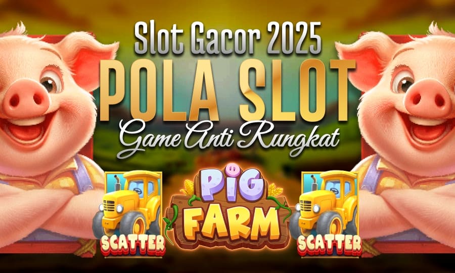 New Games Pig Farm Bersama Pragmatic Play Slot Gacor 2025 Dengan Pola Gacor Game Anti Rungkat
